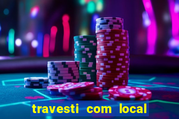 travesti com local porto seguro